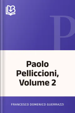 Paolo Pelliccioni, Volume 2 - Francesco Domenico Guerrazzi