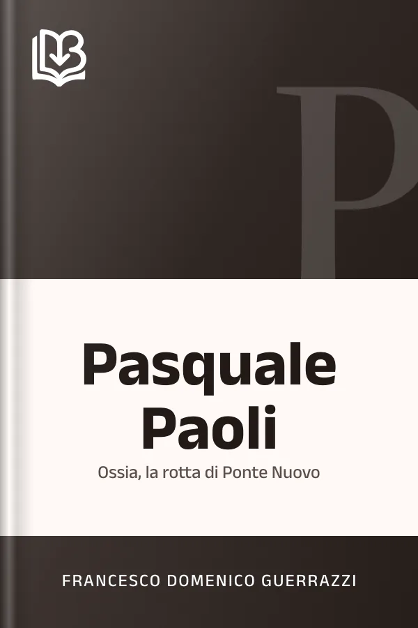 Pasquale Paoli; ossia, la rotta di Ponte Nuovo di Francesco Domenico Guerrazzi, copertina del libro