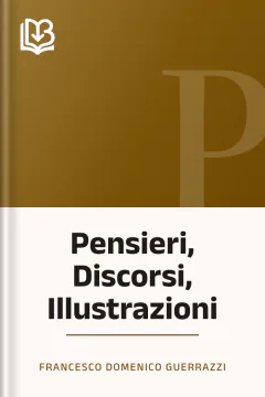 Pensieri, Discorsi, Illustrazioni - Francesco Domenico Guerrazzi