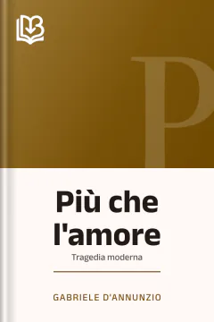 Più che l'amore - Gabriele D'Annunzio