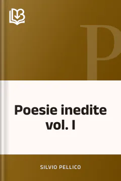 Poesie inedite vol. I - Silvio Pellico