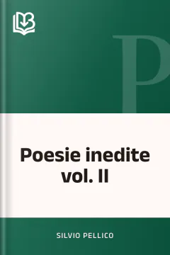 Poesie inedite vol. II - Silvio Pellico