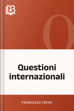 Questioni internazionali - Francesco Crispi