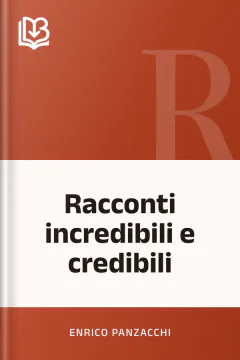 Racconti incredibili e credibili - Enrico Panzacchi