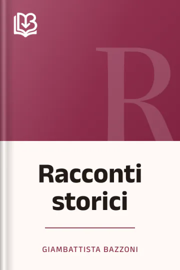 Racconti storici di Giambattista Bazzoni, copertina del libro