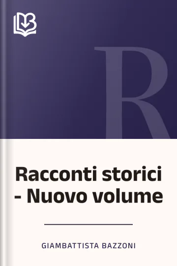 Racconti storici - Nuovo volume di Giambattista Bazzoni, copertina del libro