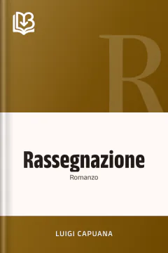 Rassegnazione - Luigi Capuana