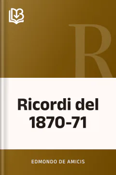 Ricordi del 1870-71 - Edmondo De Amicis