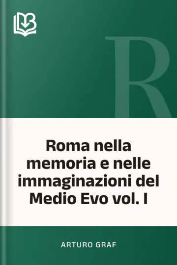 Roma nella memoria e nelle immaginazioni del Medio Evo vol. I di Arturo Graf, copertina del libro