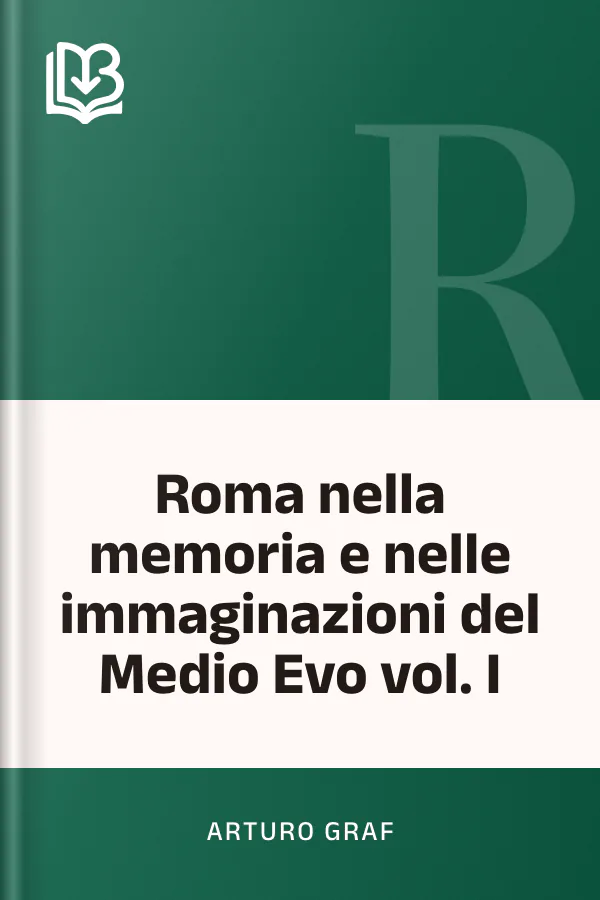 Roma nella memoria e nelle immaginazioni del Medio Evo vol. I di Arturo Graf, copertina del libro