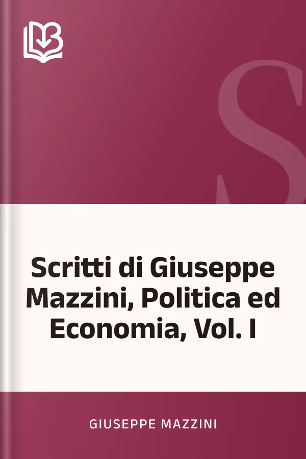 Scritti di Giuseppe Mazzini, Politica ed Economia, Vol. I di Giuseppe Mazzini, copertina del libro