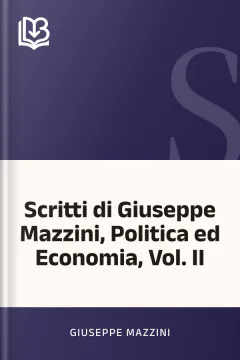 Scritti di Giuseppe Mazzini, Politica ed Economia, Vol. II - Giuseppe Mazzini
