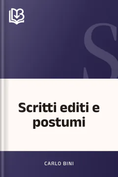 Scritti editi e postumi - Carlo Bini