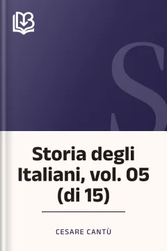 Storia degli Italiani, vol. 05 (di 15) - Cesare Cantù