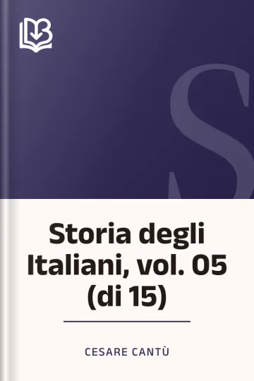 Storia degli Italiani, vol. 05 (di 15) di Cesare Cantù, copertina del libro