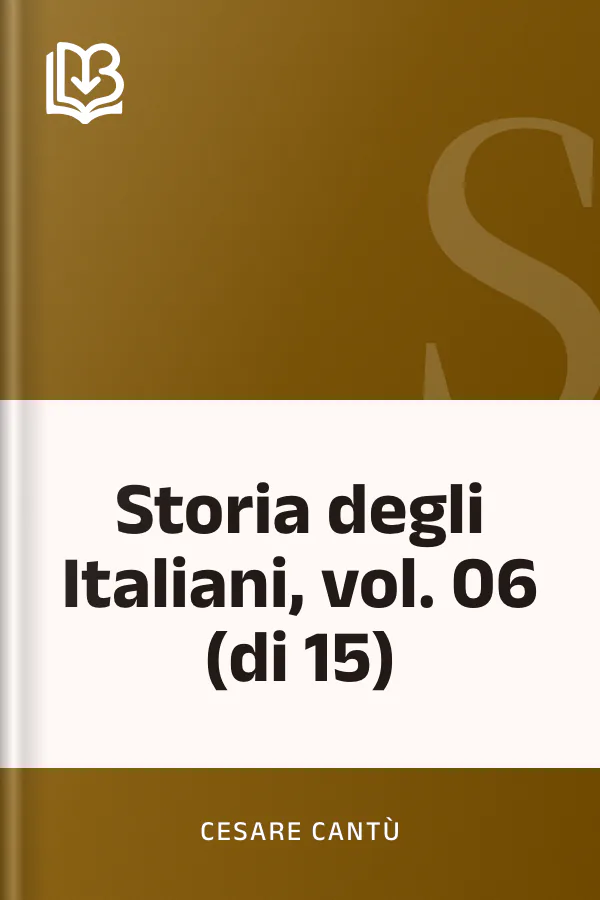 Storia degli Italiani, vol. 06 (di 15) di Cesare Cantù, copertina del libro