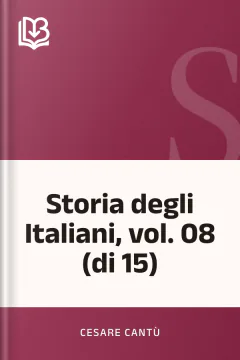 Storia degli Italiani, vol. 08 (di 15) - Cesare Cantù