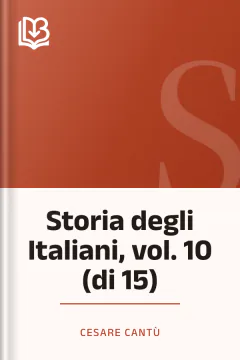 Storia degli Italiani, vol. 10 (di 15) - Cesare Cantù