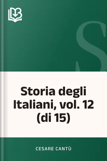 Storia degli Italiani, vol. 12 (di 15) di Cesare Cantù, copertina del libro