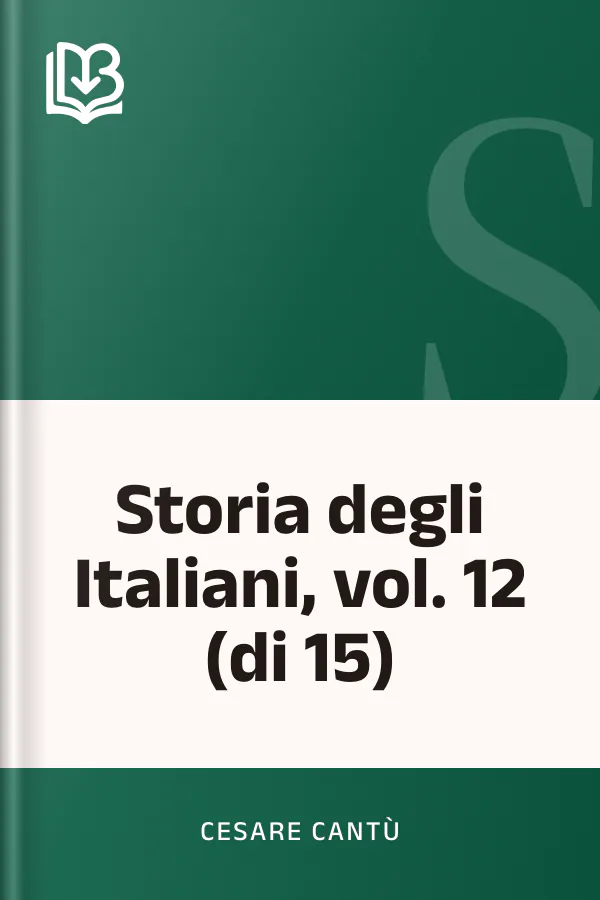 Storia degli Italiani, vol. 12 (di 15) di Cesare Cantù, copertina del libro