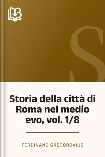 Storia della città di Roma nel medio evo, vol. 1/8 di Ferdinand Gregorovius, copertina del libro