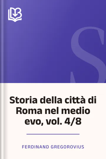 Storia della città di Roma nel medio evo, vol. 4/8 di Ferdinand Gregorovius, copertina del libro