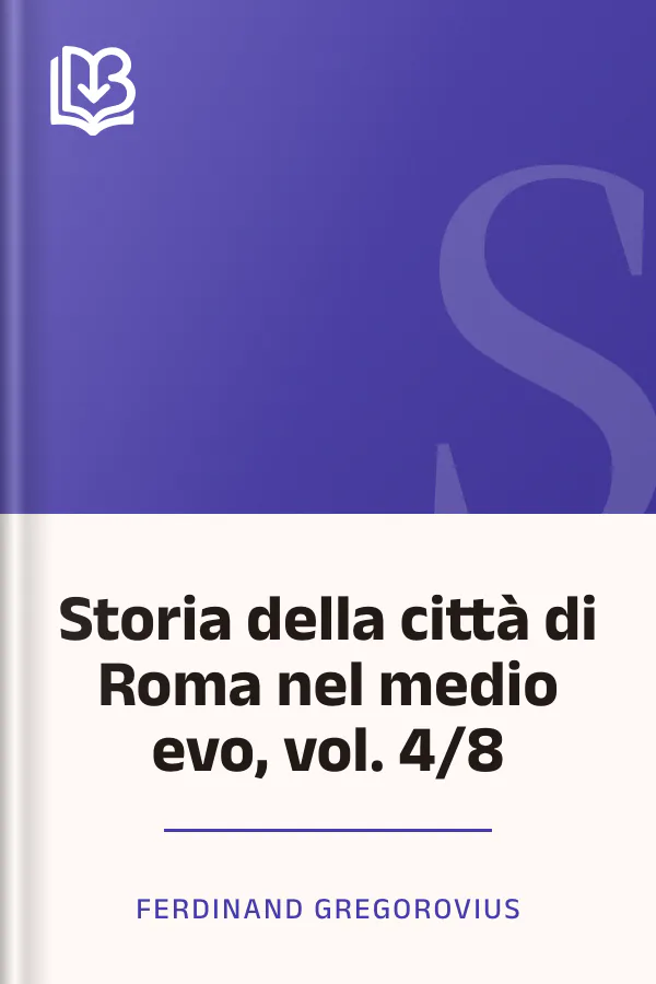 Storia della città di Roma nel medio evo, vol. 4/8 di Ferdinand Gregorovius, copertina del libro