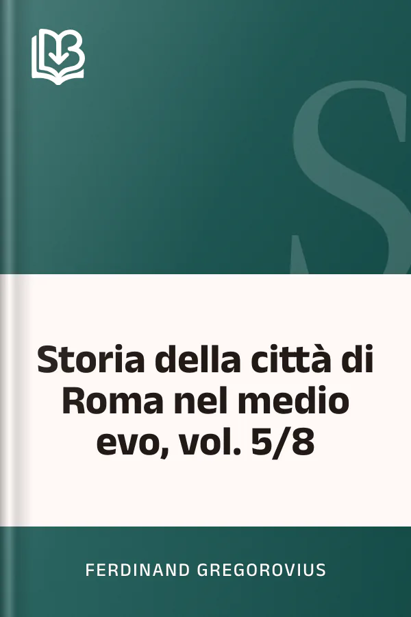 Storia della città di Roma nel medio evo, vol. 5/8 di Ferdinand Gregorovius, copertina del libro