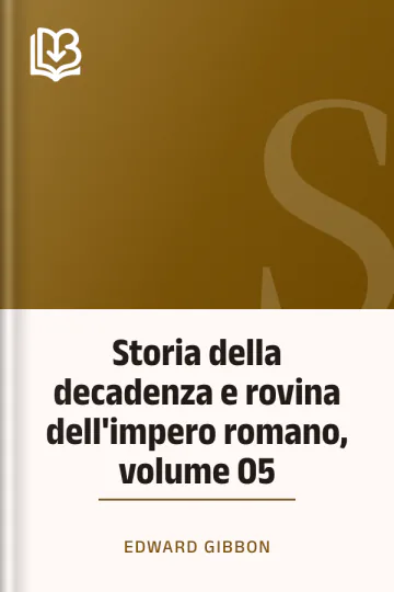 Storia della decadenza e rovina dell'impero romano, volume 05 di Edward Gibbon, copertina del libro