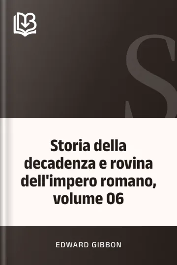 Storia della decadenza e rovina dell'impero romano, volume 06 di Edward Gibbon, copertina del libro
