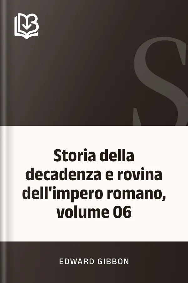 Storia della decadenza e rovina dell'impero romano, volume 06 di Edward Gibbon, copertina del libro