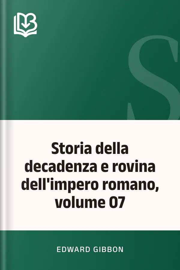 Storia della decadenza e rovina dell'impero romano, volume 07 di Edward Gibbon, copertina del libro