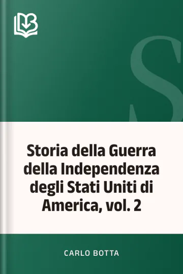 Storia della Guerra della Independenza degli Stati Uniti di America, vol. 2 di Carlo Botta, copertina del libro