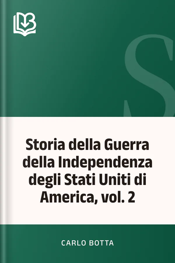Storia della Guerra della Independenza degli Stati Uniti di America, vol. 2 di Carlo Botta, copertina del libro
