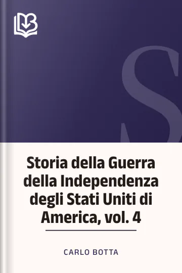 Storia della Guerra della Independenza degli Stati Uniti di America, vol. 4 di Carlo Botta, copertina del libro
