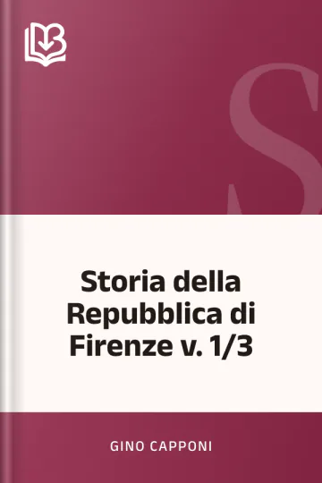 Storia della Repubblica di Firenze v. 1/3 di Gino Capponi, copertina del libro