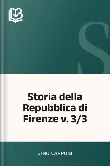 Storia della Repubblica di Firenze v. 3/3 di Gino Capponi, copertina del libro