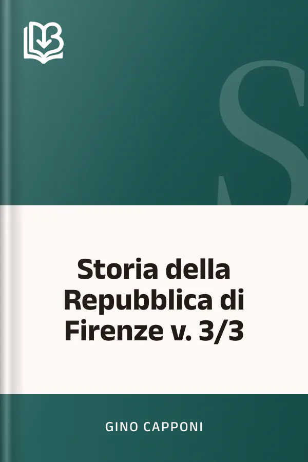 Storia della Repubblica di Firenze v. 3/3 di Gino Capponi, copertina del libro