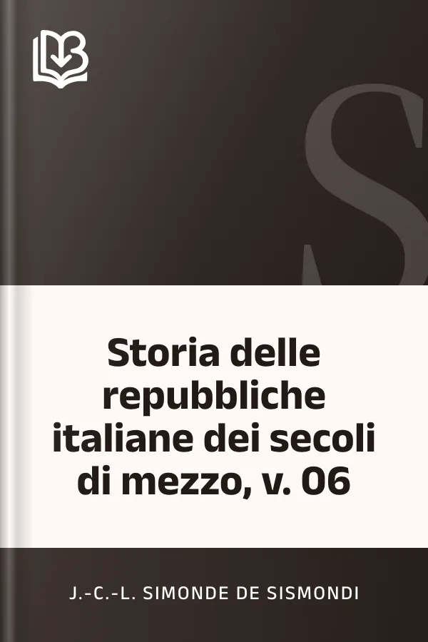 Storia delle repubbliche italiane dei secoli di mezzo, v. 06 di J.-C.-L. Simonde de Sismondi, copertina del libro