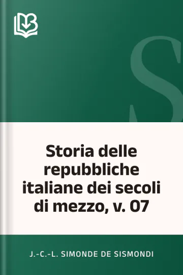 Storia delle repubbliche italiane dei secoli di mezzo, v. 07 di J.-C.-L. Simonde de Sismondi, copertina del libro
