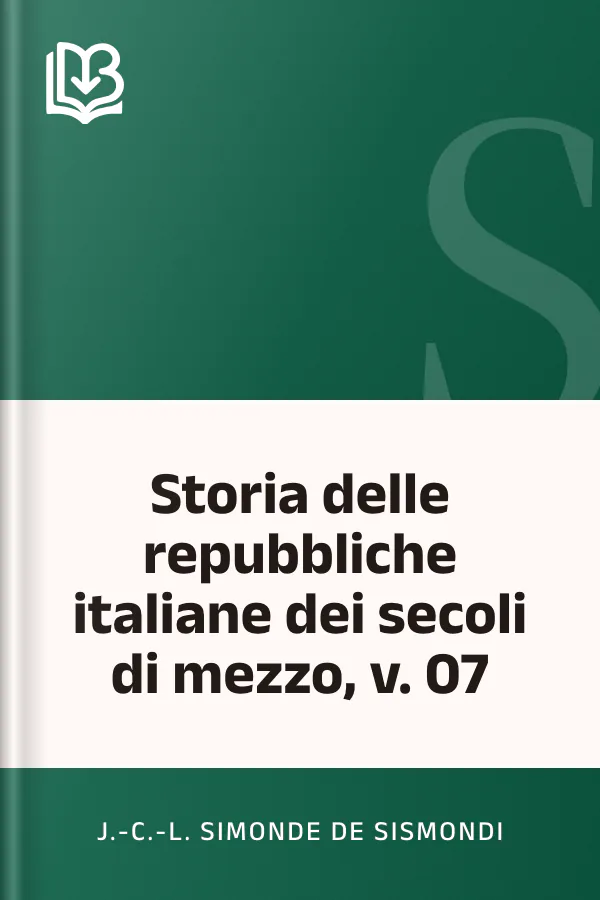 Storia delle repubbliche italiane dei secoli di mezzo, v. 07 di J.-C.-L. Simonde de Sismondi, copertina del libro