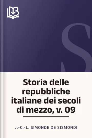 Storia delle repubbliche italiane dei secoli di mezzo, v. 09 di J.-C.-L. Simonde de Sismondi, copertina del libro