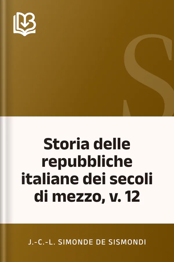 Storia delle repubbliche italiane dei secoli di mezzo, v. 12 di J.-C.-L. Simonde de Sismondi, copertina del libro