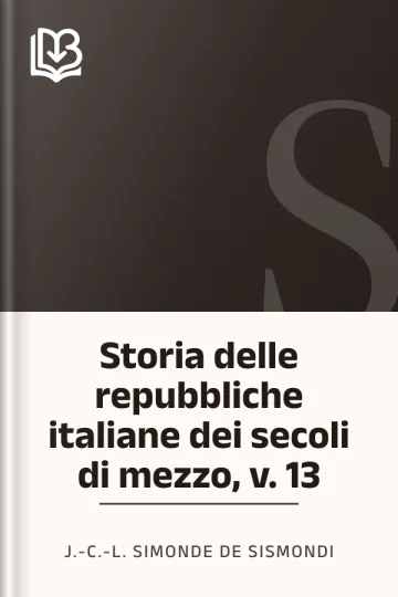Storia delle repubbliche italiane dei secoli di mezzo, v. 13 di J.-C.-L. Simonde de Sismondi, copertina del libro
