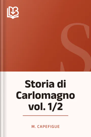 Storia di Carlomagno vol. 1/2 di M. Capefigue, copertina del libro