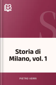 Storia di Milano, vol. 1 - Pietro Verri