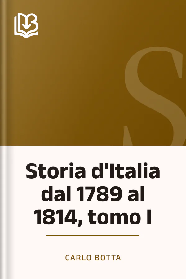 Storia d'Italia dal 1789 al 1814, tomo I di Carlo Botta, copertina del libro