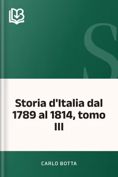 Storia d'Italia dal 1789 al 1814, tomo III - Carlo Botta