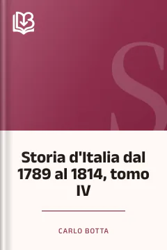 Storia d'Italia dal 1789 al 1814, tomo IV - Carlo Botta