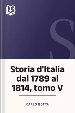 Storia d'Italia dal 1789 al 1814, tomo V - Carlo Botta